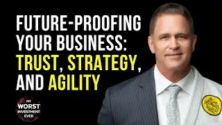 Future-Proofing Your Business: Trust, Strategy, and Agility l Wes Schaeffer