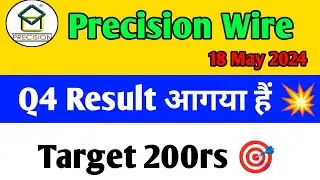 Precision wire q4 result | precision wire share news | precision wire share analysis today