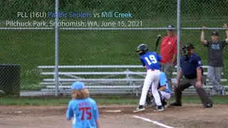 PLL Baseball 16U Pacific Seniors vs Mill Creek, June 15, 2021
