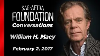 William H. Macy Career Retrospective | SAG-AFTRA Foundation Conversations