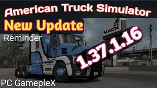 ATS New Update 1.37.1.16 - PC GamepleX