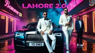 Lahore 2.0 &ndash; Yo Yo Honey Singh &times; Guru Randhawa | New Punjabi Pop 2025 | Official Video