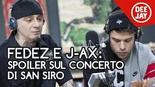 Fedez e J-Ax, spoiler sul concerto di San Siro a DJCI: “Il palco sarà come quello degli U2”