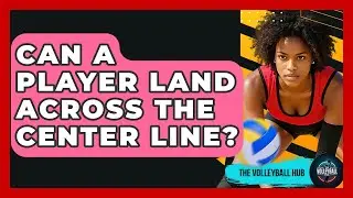 Can A Player Land Across The Center Line? - The Volleyball Hub