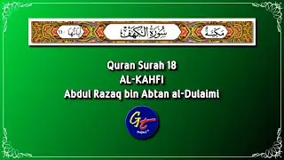 Abdul Razaq bin Abtan al-Dulaimi (Mujawwad) - Quran Surah 18 Al-Kahf