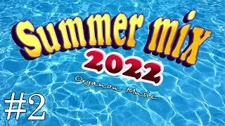🔥 Summer mix 2022 🔥 || EDM(Dance music) || Organon Music || Original mix