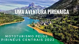 UMA AVENTURA PIRENAICA DE MOTO(PIRINEUS CENTRAIS 2022)#pirineus #mototurismo #espanha #frança