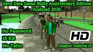 Save Data Tamat Game Bully Anniversary Edition 2026 No Password Support Android 15