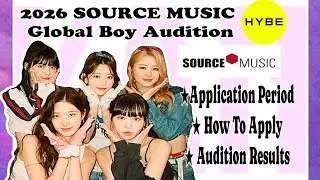 SOURCE MUSIC 2026 Global Boy Audition | HYBE Labels | Kpop Audition Tutorial | Kpop Audition 2026
