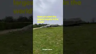 Have you seen the largest menhir in the world?