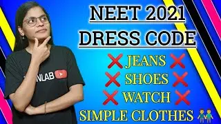 Dress 👗Code | Neet 2021 | NTA | Prohibited 🚫 Items | Anjali Patel | GYANLAB NCERT