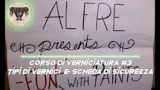 Corso di verniciatura #3- Tipi di vernici e scheda di sicurezza