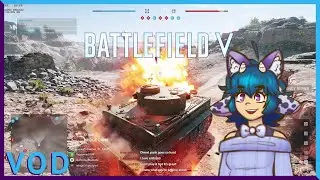 [VOD] Going Back And Trying Out Battlefield 5
