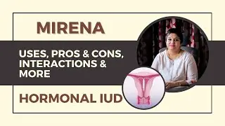 Mirena (Hormonal IUD) - Uses, Insertion, Side effects & more. #mirena #iud #hormonaliud