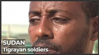 Tigrayan soldiers in Sudan refuse to be repatriated to home country