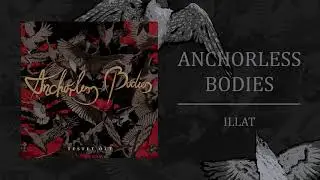 Anchorless Bodies - Illat (Official Audio)