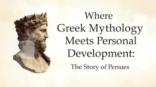 When Personal Development Meets Greek Mythology: The Story of Perseus.