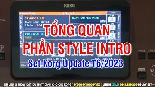 Tổng Quan Phần STYLE INTRO - Set Đi Show Update T6/2023 KORG Pa700/Pa1000/Pa5x || ZALO: 0563889202