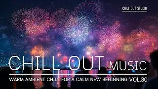 Warm Ambient Chill for a Calm New Beginning | Cozy Focus Music for Work & Reflection