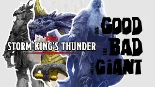 Storm King's Thunder: The Good, The Bad and The Giant