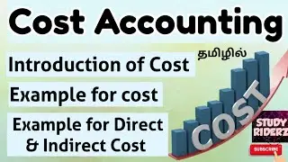 Introduction of Cost | Example for cost, Direct & Indirect Cost| Cost Accounting@StudyRiderz