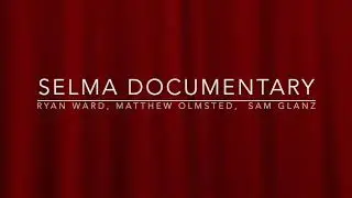 HUSH Documentary - The Selma Marches