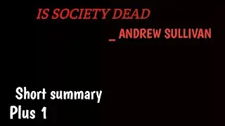Plus 1 English || Chapter 18 || Short summary || Is Society Dead ||
