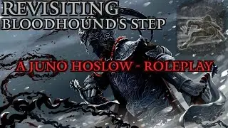 Revisiting Bloodhound's Step - Roleplaying as Juno Hoslow