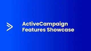 ActiveCampaign Features Showcase