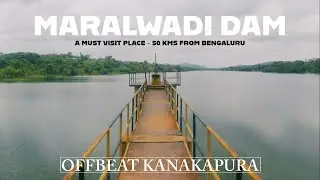 Maralwadi Dam | A Must visit place near Bangalore | Offbeat Kanakapura