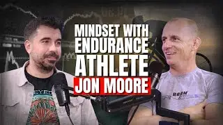 Entrepreneurship Meets Endurance | The Power of the Mind w/ Jon Moore | Ep. 30