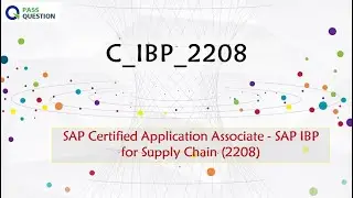 C_IBP_2208 Practice Test Questions for SAP IBP for Supply Chain (2208)