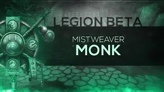 FinalBossTV - WoW LEGION Beta | Mistweaver Monk [1st Pass]