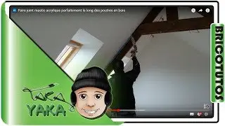 ⏩ Faire joint mastic acrylique parfaitement le long des poutres en bois