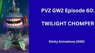 TWILIGHT CHOMPER IS THE BEST CHOMPER. PVZ GW2 Episode 60