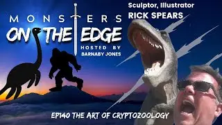 The Art of Cryptozoology with Rick Spears | Monsters on the Edge #140