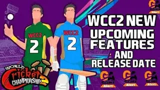 !! WCC2 !! World cricket championship 2 !! upcoming more!!  features and release date !!