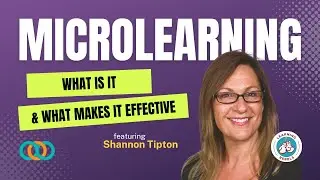 What is Microlearning and 6 Markers That Make It Effective - Shannon Tipton