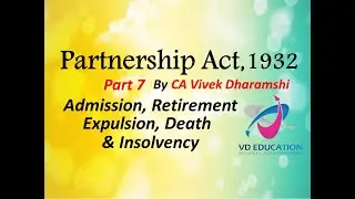 Indian Partnership Act, 1932 I Part 7 I Section 31 - 38 I Admission, Retirement, Expulsion & Death I
