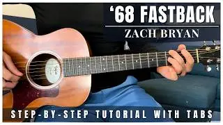 &rsquo;68 Fastback Zach Bryan Guitar Lesson with Tabs