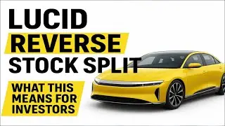 Обратное дробление акций Lucid | Что это значит для инвесторов | Пришло ли время продавать мои ак...