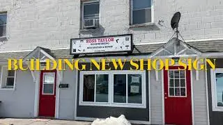 BUILDING THE NEW SHOP SIGN
