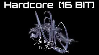 Milkytracker - Experience [Hardcore/16 BIT]