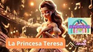 La Princesa Teresa - Amanda Kids - M&uacute;sica Infantil