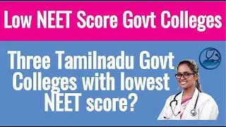 Low NEET Score Colleges in Tamilnadu - Government Medical College Cut off 2019