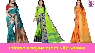 New Arrival Kanjivaram Printed Silk Sarees |  New Arrival Kanjeevaram Silk Sarees | Kanchi Sarees