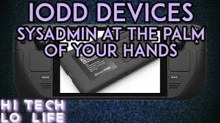 「Steam Deck」 SysAdmin Powers in the palm of your hands - IODD Mini & IODD ST400 Review!