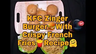 KFC  Zinger Burger🍔With Crispy French Fries🍟And Slims Chips🍟Recipe🤗By Foodie Person🥰❤️