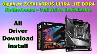 Gigabyte Z690I AORUS ULTRA LITE DDR4 Drivers &ndash; Full Install Guide for Windows 10 & 11