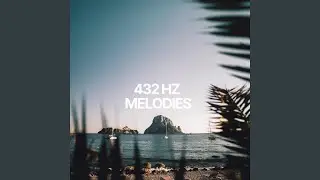 432 Hz Radiant Presence Melodies
